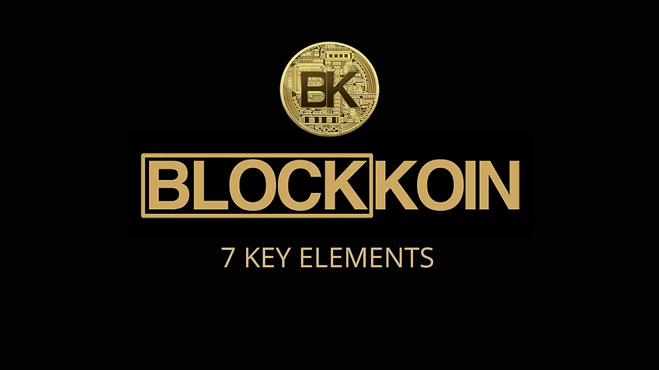 Blockkoin System - 7 Key Elements